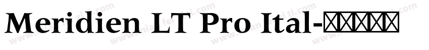 Meridien LT Pro Ital字体转换